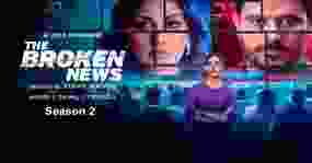 The Broken News Season 2 Web Series: release date, cast, story, teaser, trailer, firstlook, rating, reviews, box office collection and preview